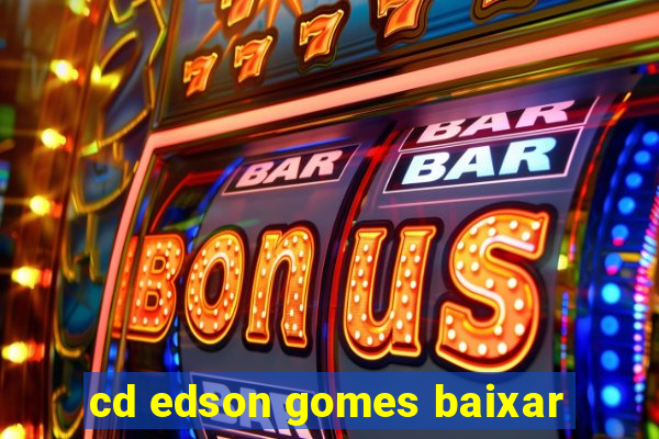 cd edson gomes baixar